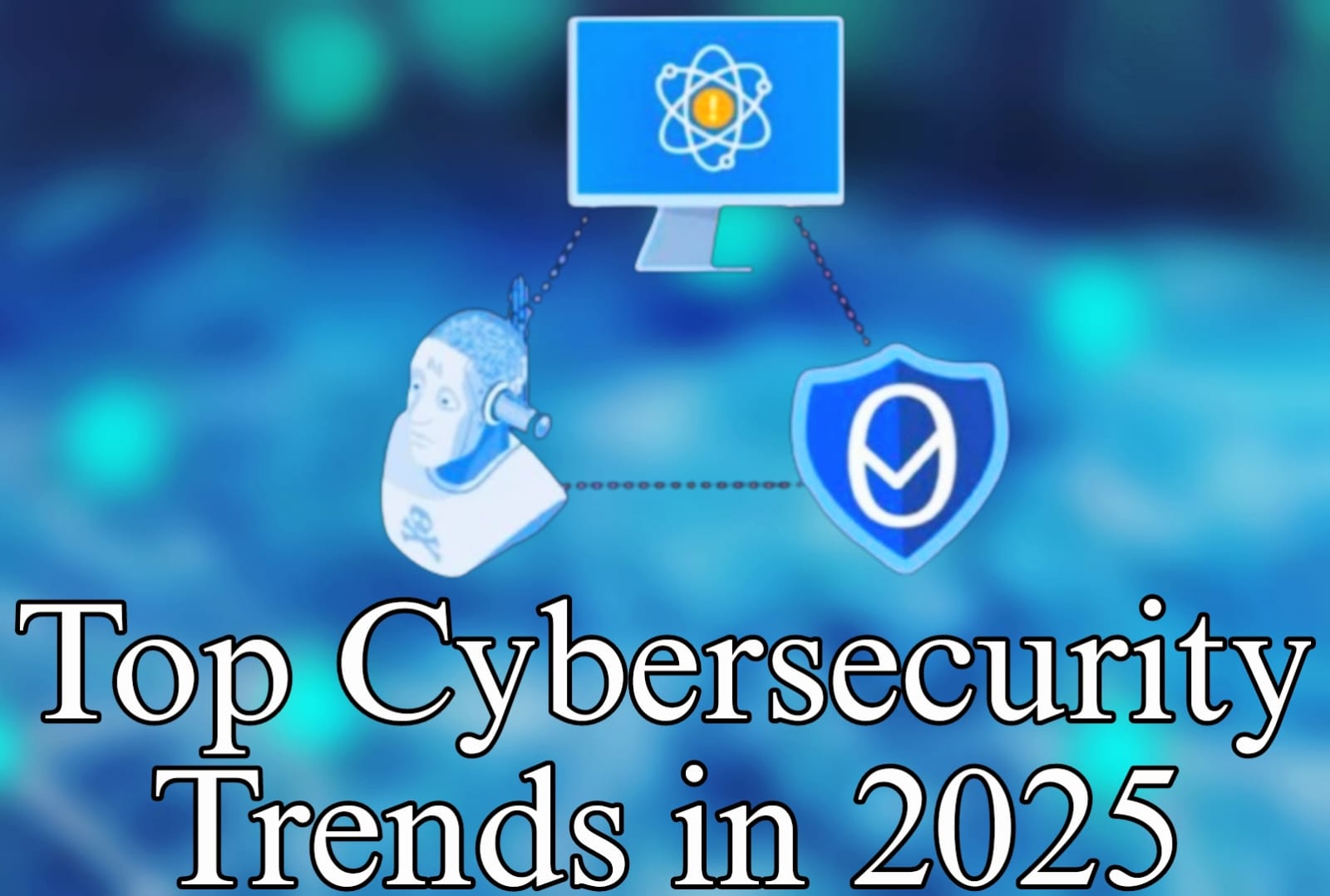 Top Cybersecurity Trends in 2025